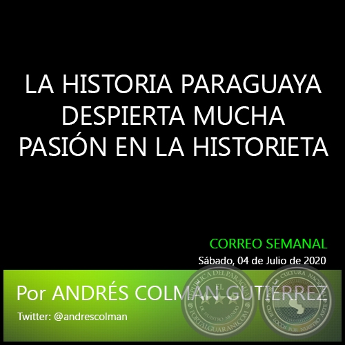 LA HISTORIA PARAGUAYA DESPIERTA MUCHA PASIÓN EN LA HISTORIETA - Por ANDRÉS COLMÁN GUTIÉRREZ - Sábado, 04 de Julio de 2020